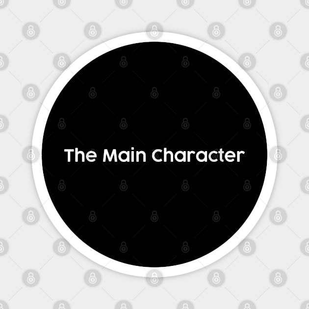 The Main Character in the Family. Most Important Character Magnet by alltheprints